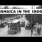 JAMAICA IN THE 1800S | MUST SEE RARE VINTAGE PHOTOS!