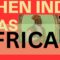 When India Was African